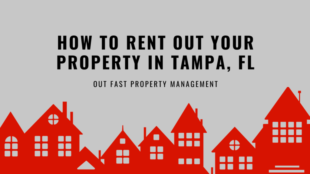 How to Rent Out Your Property in Tampa, FL