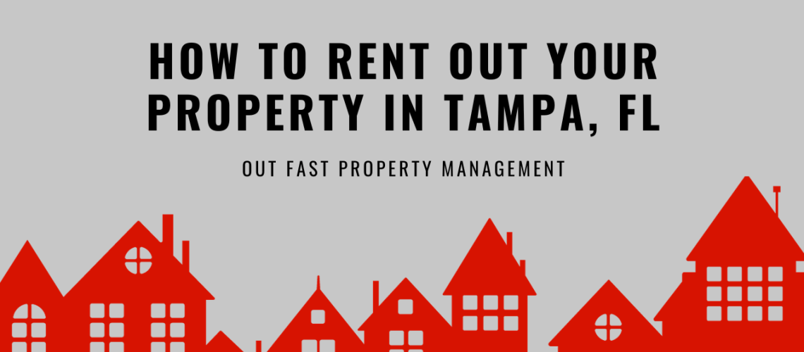How to Rent Out Your Property in Tampa, FL